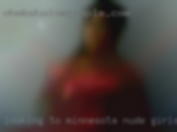 Looking to explore new Minnesota nude girls ventures.